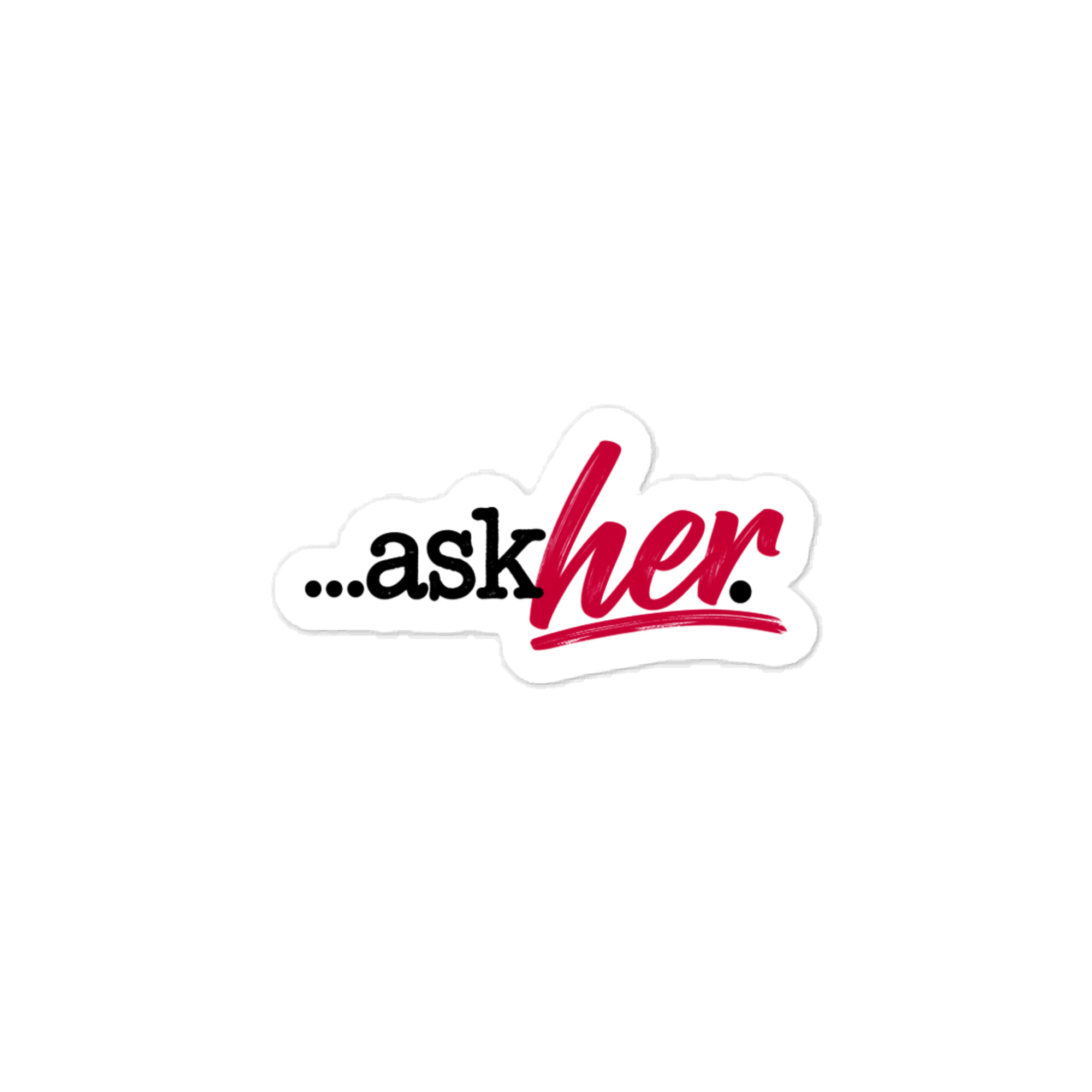 Ask Her - Vinyl Sticker
